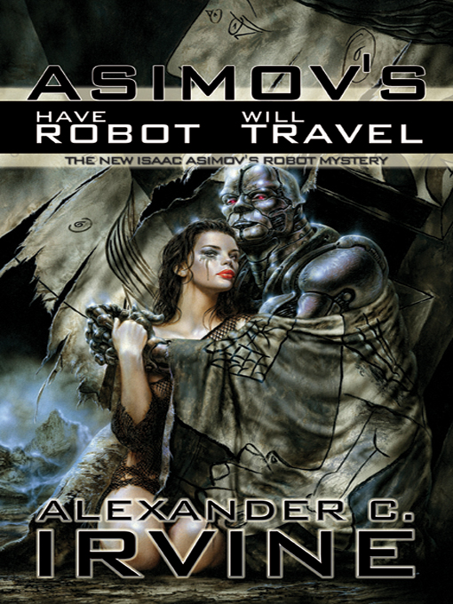 Title details for Have Robot, Will Travel by Alexander C. Irvine - Available